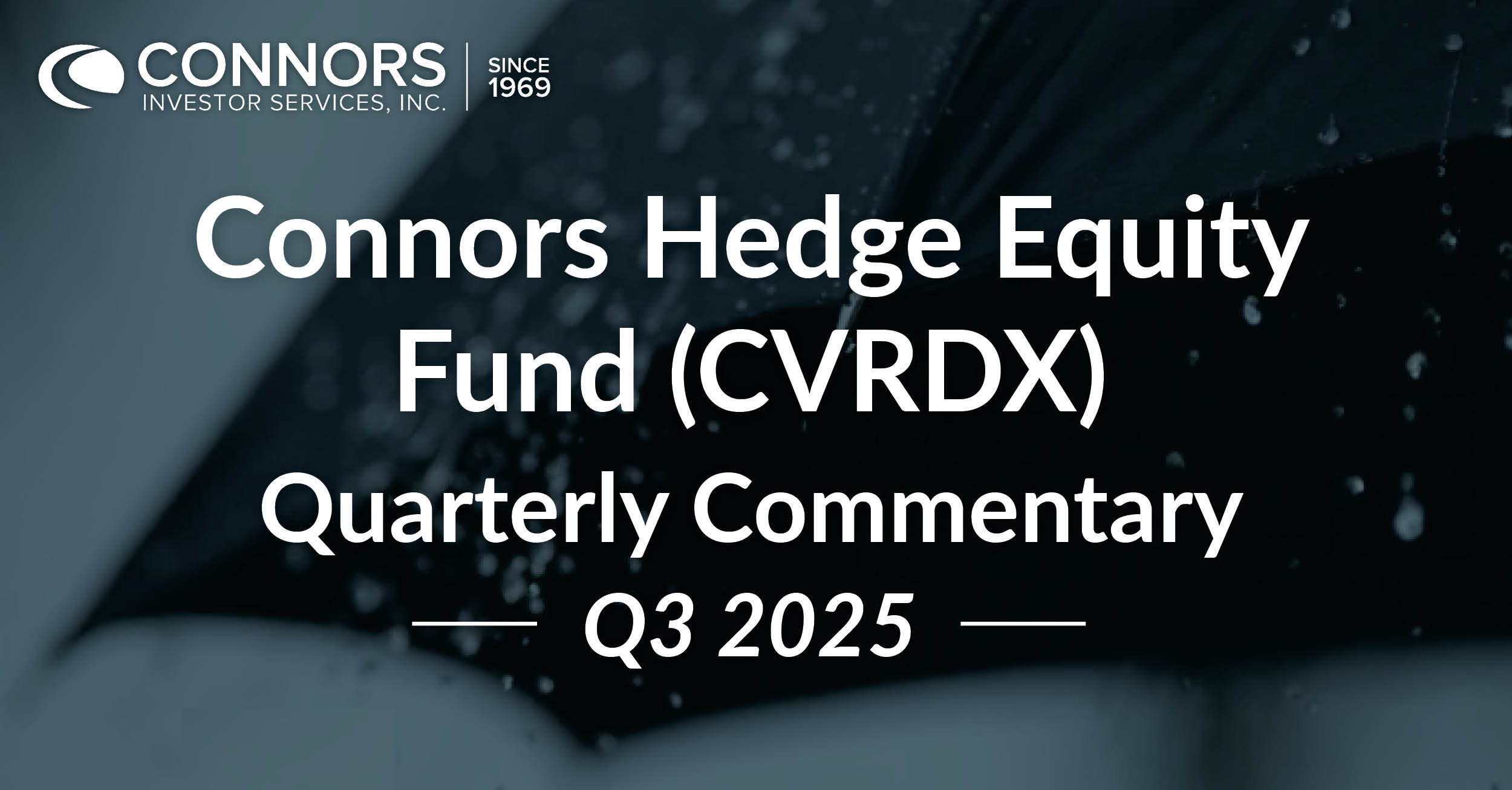 2025 Q3 Connors Hedged Equity Fund (CVRDX) Quarterly Commentary