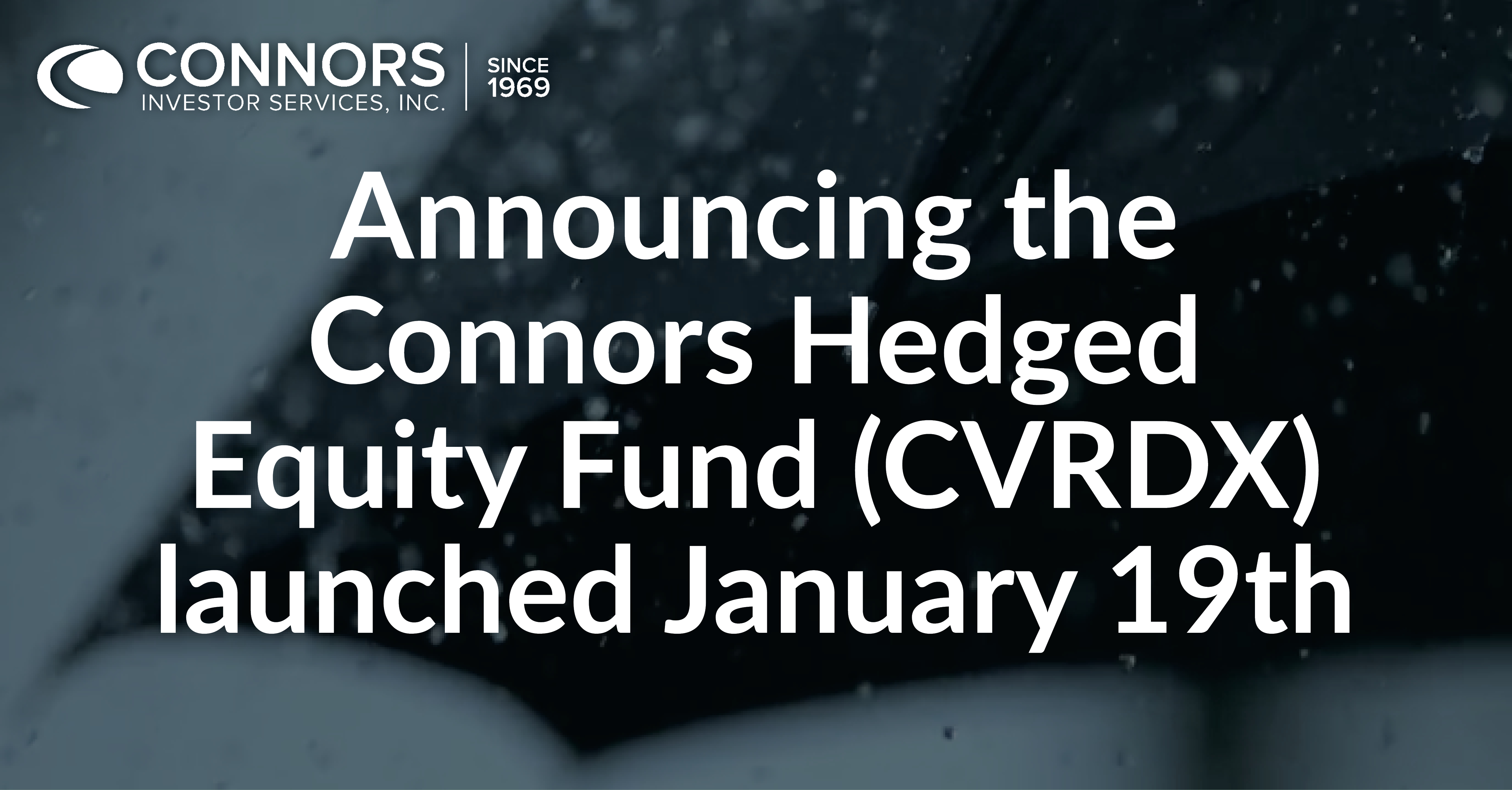 Announcing the Connors Hedged Equity Fund (CVRDX) launched January 19th