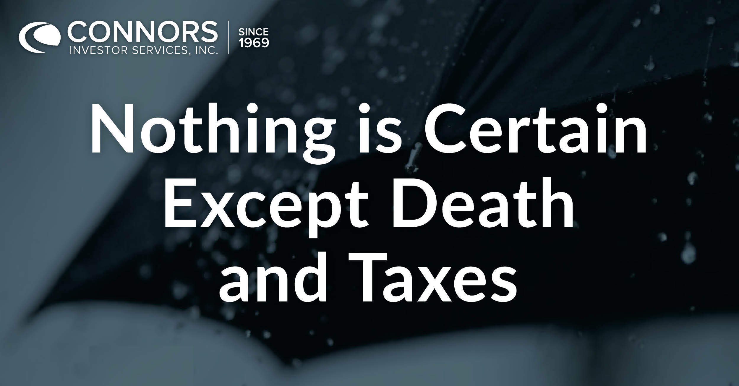 Nothing is Certain Except Death and Taxes